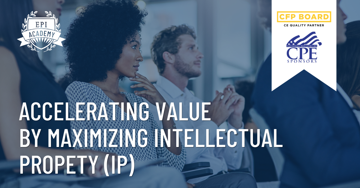 Accelerating Value by Maximizing Intellectual Property (IP)